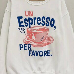 Un Espresso Per Favore Sweatshirt